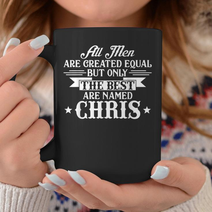 All Men Created The Best Are Named Chris First Name Coffee Mug Funny Gifts