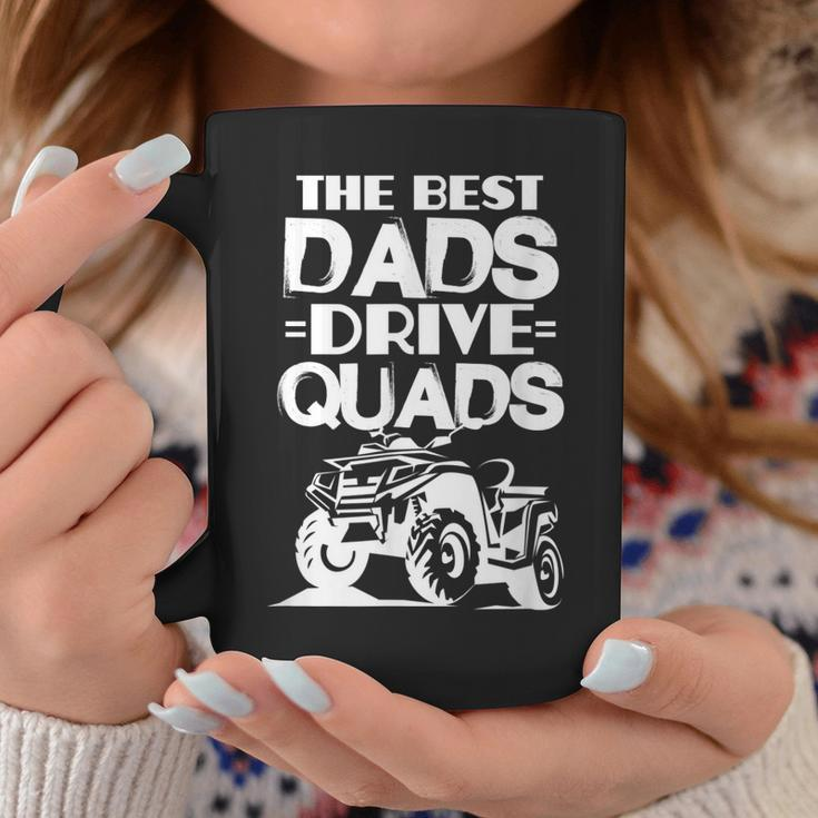 Atv Dad Funny The Best Dads Drive Quads Fathers Day Gift For Mens Coffee Mug Unique Gifts