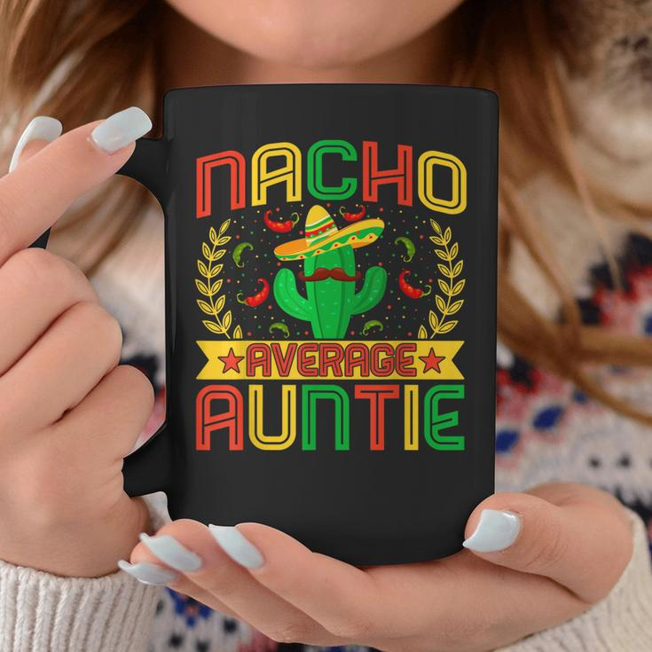 Aunt Funny Nachos Lovers Aunt Nacho Average Auntie Coffee Mug Funny Gifts