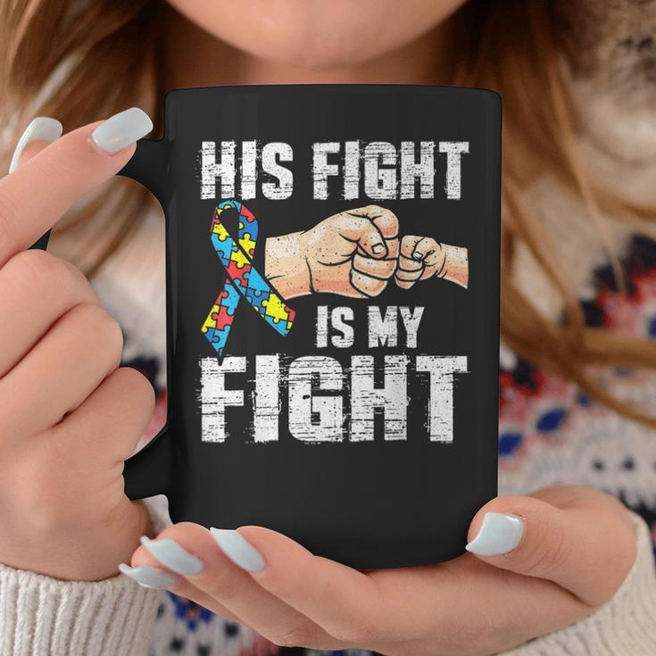 Autism Awareness Autism Mom Dad His Fight Is My Fight Coffee Mug Funny Gifts