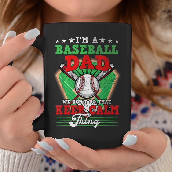 Baseball Dad Dont Do That Keep Calm Thing Coffee Mug Funny Gifts