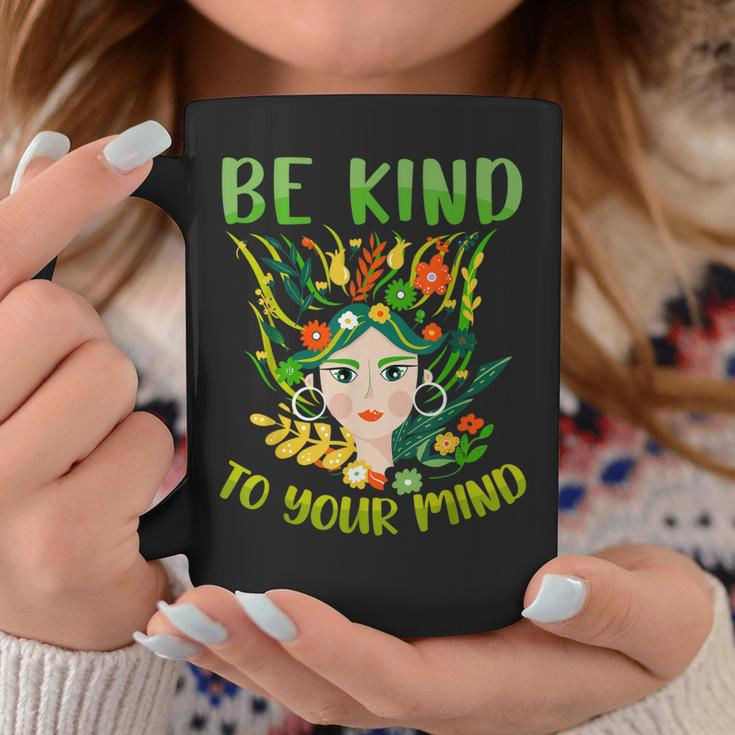 Be Kind To Your Mind Mental Health Matters Awareness Womens Coffee Mug Unique Gifts