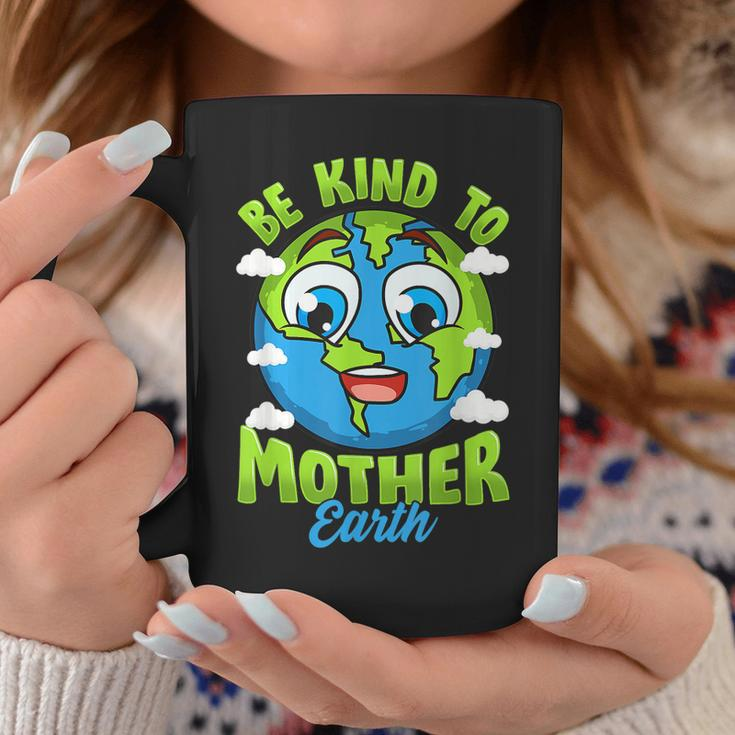 Be Kind To Your Mother Earth Day Arbor Day Men Women Kids Coffee Mug Unique Gifts