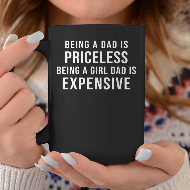 Being A Dad Is Priceless Being A Girl Dad Is Expensive Funny Gift For Mens Coffee Mug Unique Gifts