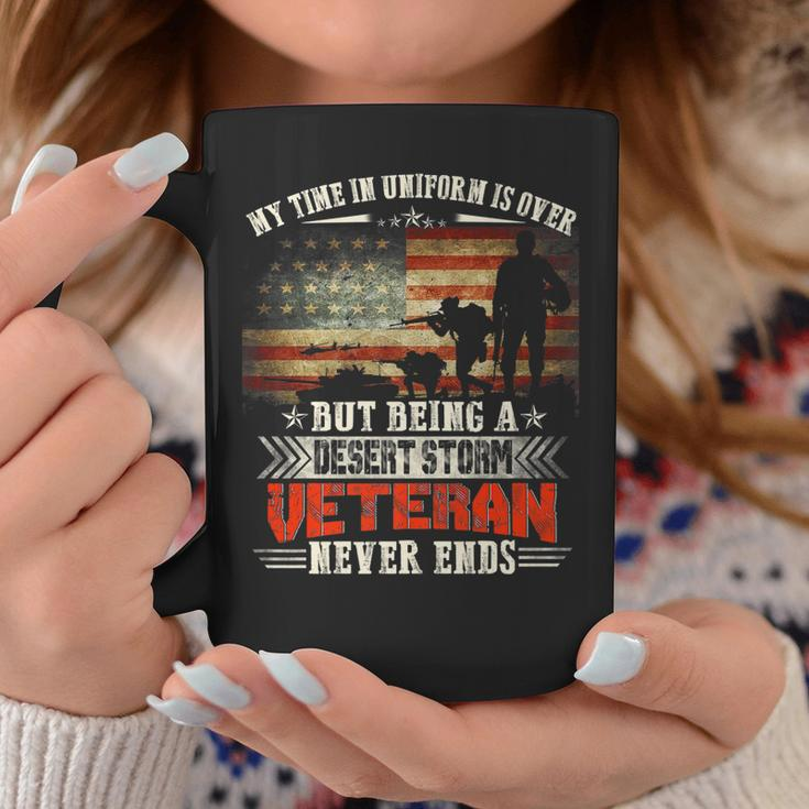Being A Desert Storm Veteran Never End - Veteran Military Coffee Mug Funny Gifts
