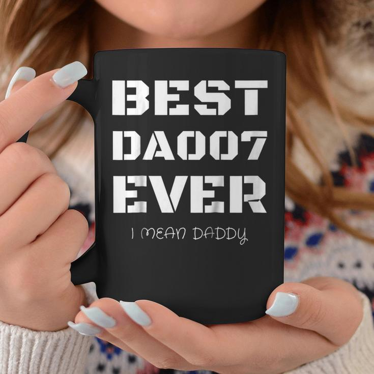 Best Daddy Ever Funny Fathers Day Gift For Dads 007Shirts Coffee Mug Unique Gifts