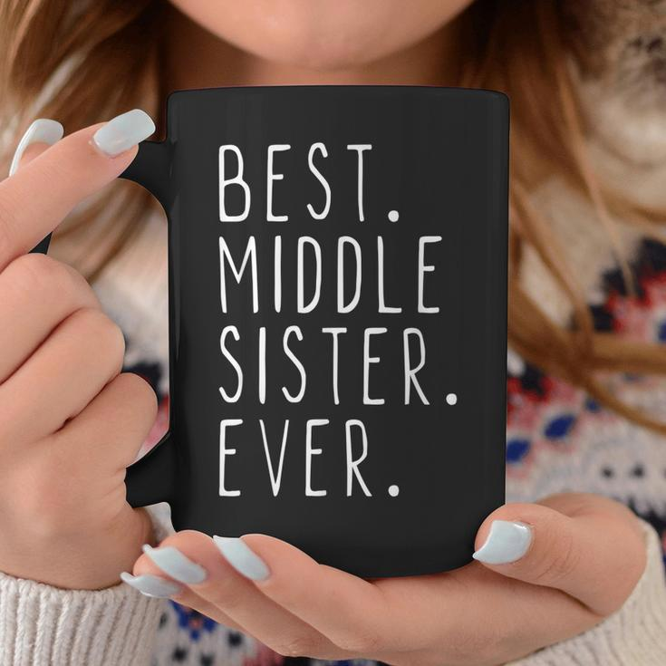 Best Middle Sister Ever Cool Gift Christmas Coffee Mug Funny Gifts
