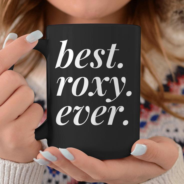 Best Roxy Ever Name Personalized Woman Girl Bff Friend Coffee Mug Funny Gifts