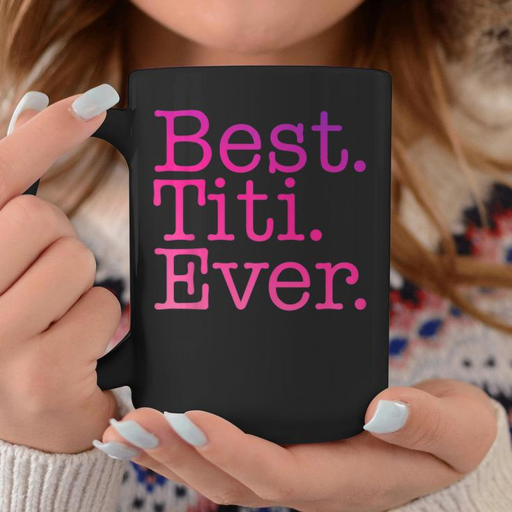 Best Titi Ever Love Titi Pink Colorful Spanish Aunt Coffee Mug Funny Gifts
