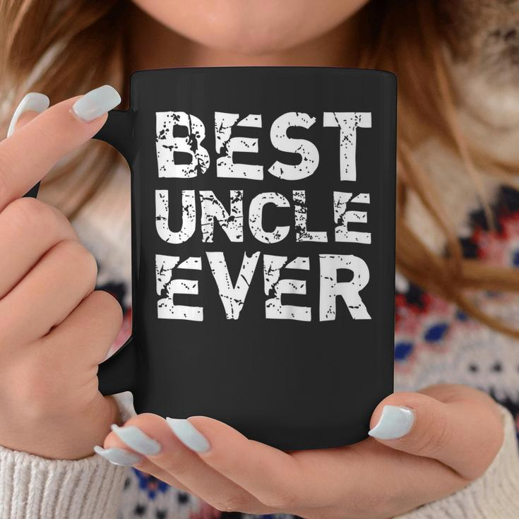 Best Uncle Ever Funny Gift Fathers Day Coffee Mug Unique Gifts