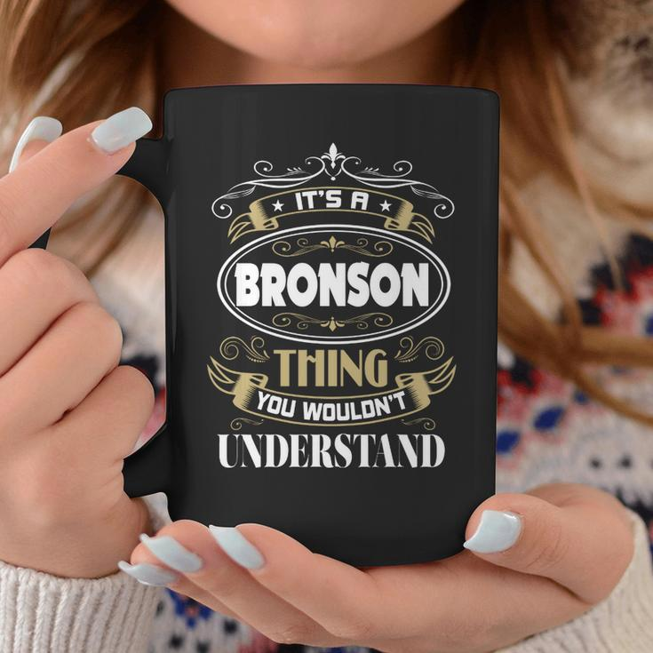 Bronson Thing You Wouldnt Understand Family Name V2 Coffee Mug Funny Gifts