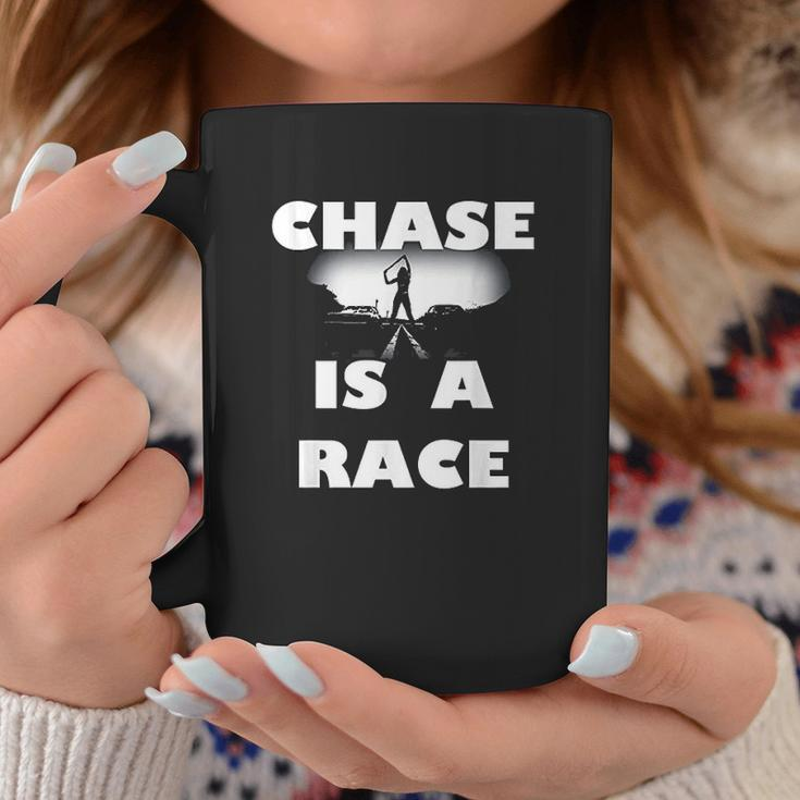 Chase Is A Race Street Racing Drag Strip Outlaw Custom Car Coffee Mug Personalized Gifts