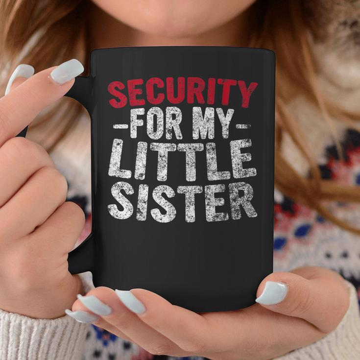 Cute Big Brother Funny Gift Security For My Little Sister Coffee Mug Unique Gifts
