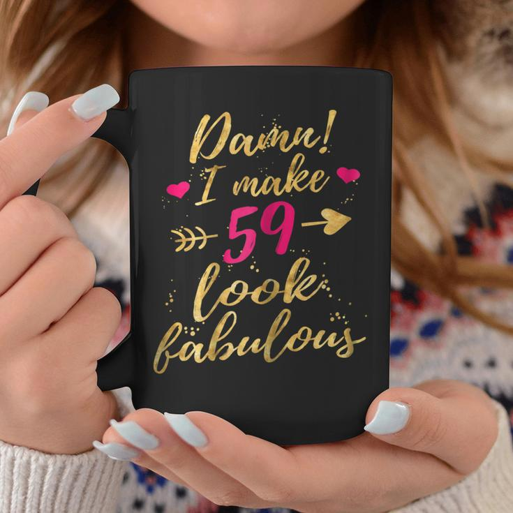 Damn I Make 59 Look Fabulous 59Th Birthday Shirt Women Coffee Mug Unique Gifts