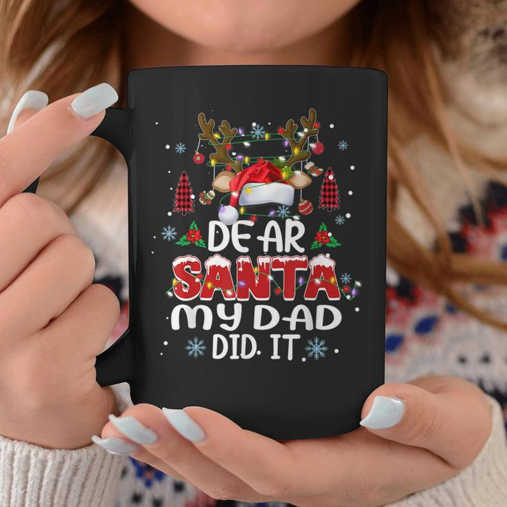 Dear Santa My Dad Did It Funny Family Christmas Pajama Coffee Mug Unique Gifts