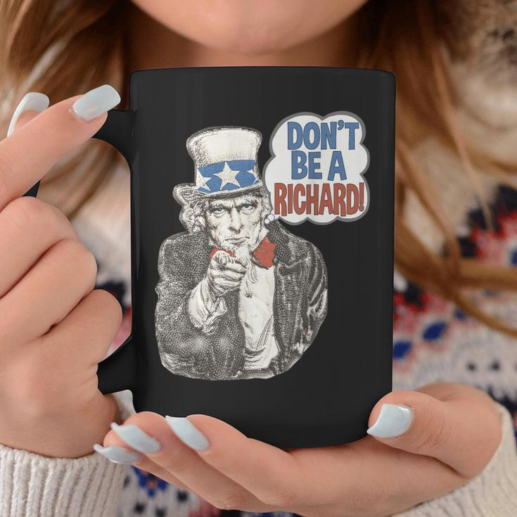 Dont Be A Richard Uncle Sam Patriotic Funny Quote Coffee Mug Unique Gifts