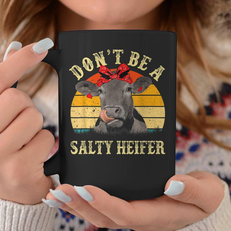 Dont Be A Salty Heifer Funny Cows Lover Gifts Vintage Farm Coffee Mug Unique Gifts