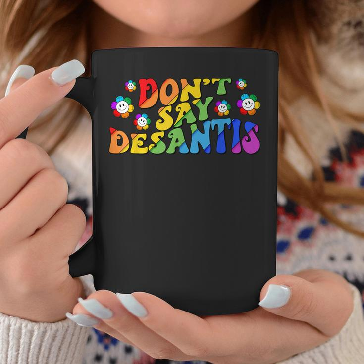 Dont Say Desantis Florida Say Gay Lgbtq Pride Anti Desantis Coffee Mug Unique Gifts