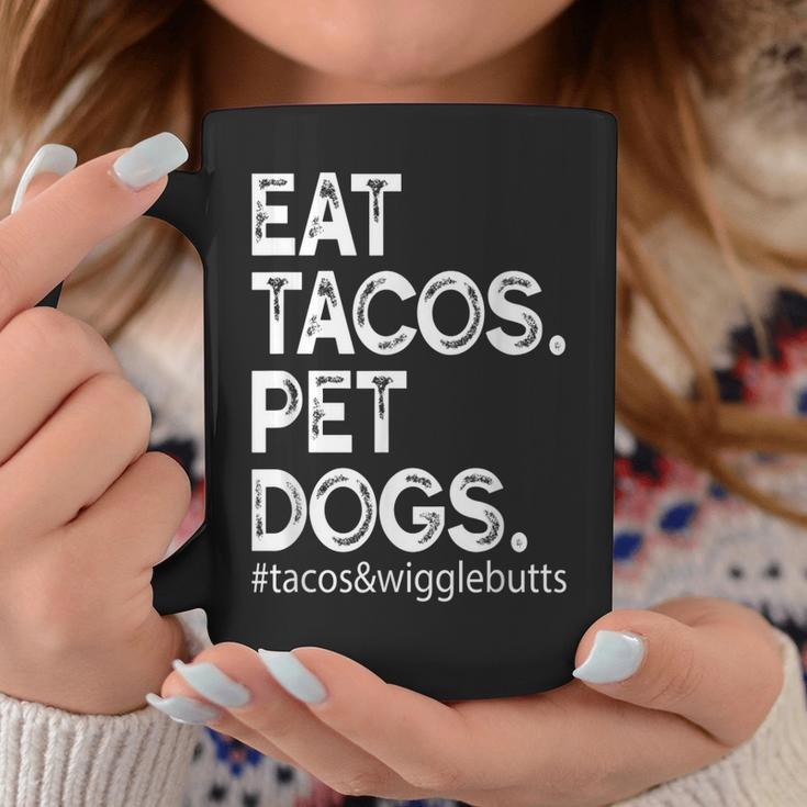 Eat Tacos Pet Dogs Tacos And Wigglebutts Coffee Mug Unique Gifts
