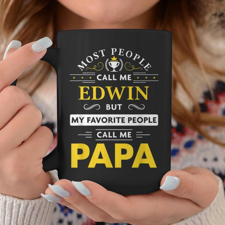 Edwin Name Gift My Favorite People Call Me Papa Gift For Mens Coffee Mug Funny Gifts