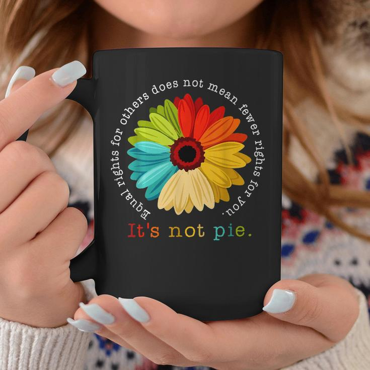 Equality - Equal Rights For Others Its Not Pie Daisy Flower Coffee Mug Unique Gifts