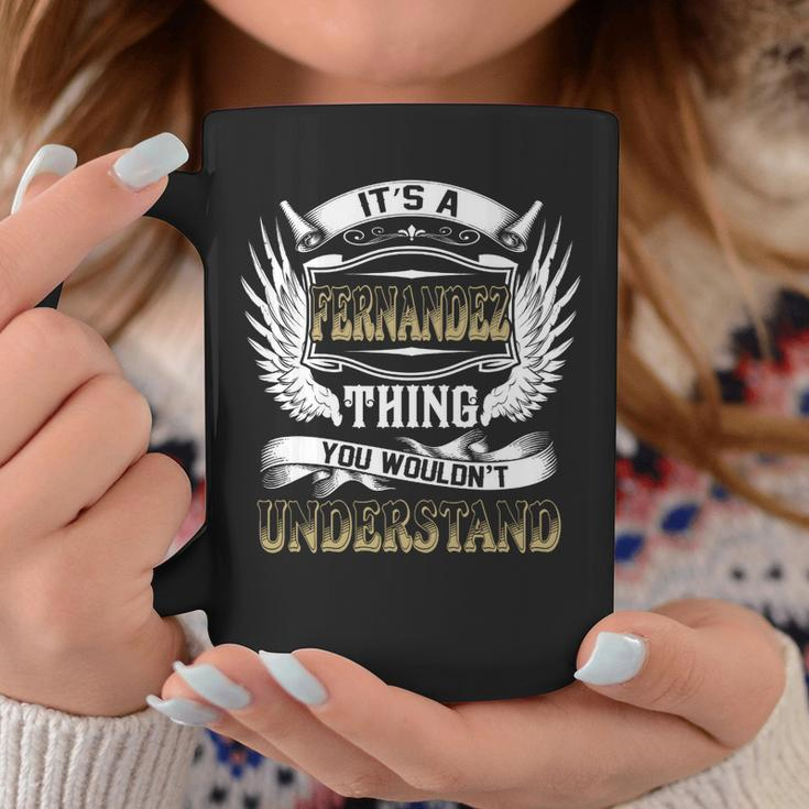 Family Name Fernandez Thing Wouldnt Understand Coffee Mug Funny Gifts