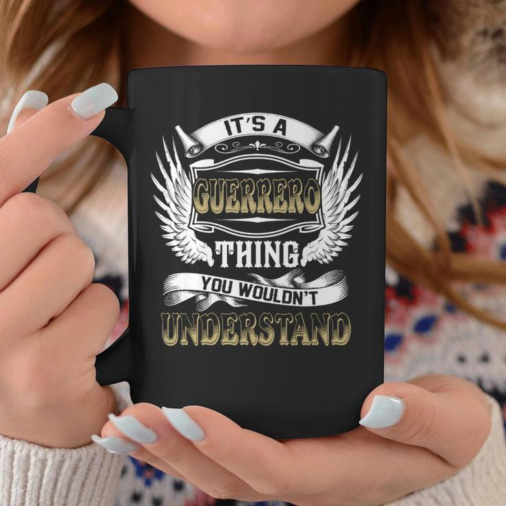 Family Name Guerrero Thing Wouldnt Understand Coffee Mug Funny Gifts