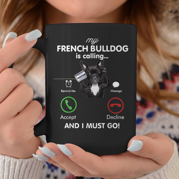 French Bulldog Is Calling Funny Gift Frenchie Mom Birthday Coffee Mug Unique Gifts