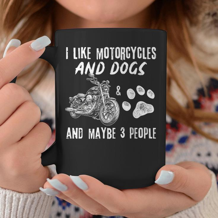 Funny Biker I Like Motorcycles And Dogs And Maybe 3 People Coffee Mug Funny Gifts