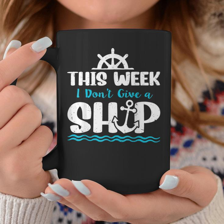 Funny Cruise Ship Quote This Week I Dont Give A Ship Coffee Mug Unique Gifts
