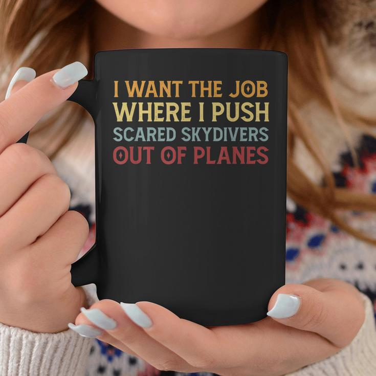 Funny Sarcastic Gift Job Push Scared Skydivers Out Plane Coffee Mug Unique Gifts
