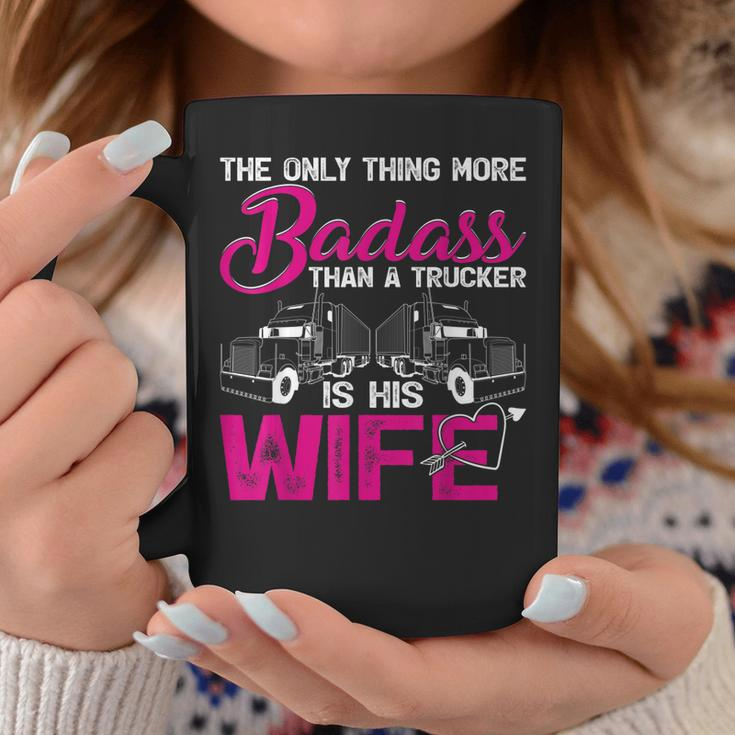 Funny The Only Thing More Badass Than A Trucker Is His Wife Coffee Mug Funny Gifts