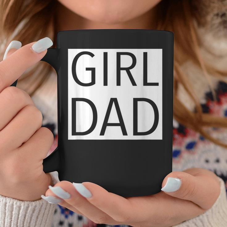 Girl Dad Proud Dad Of Girl Fathers Day Gift Coffee Mug Unique Gifts