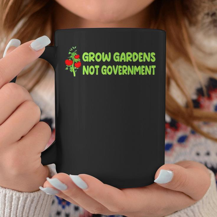 Grow Gardens Not Government Coffee Mug Unique Gifts