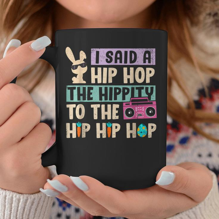 Happy Easter I Said A Hip Hop The Hippity To The Hip Hip Hop Coffee Mug Unique Gifts