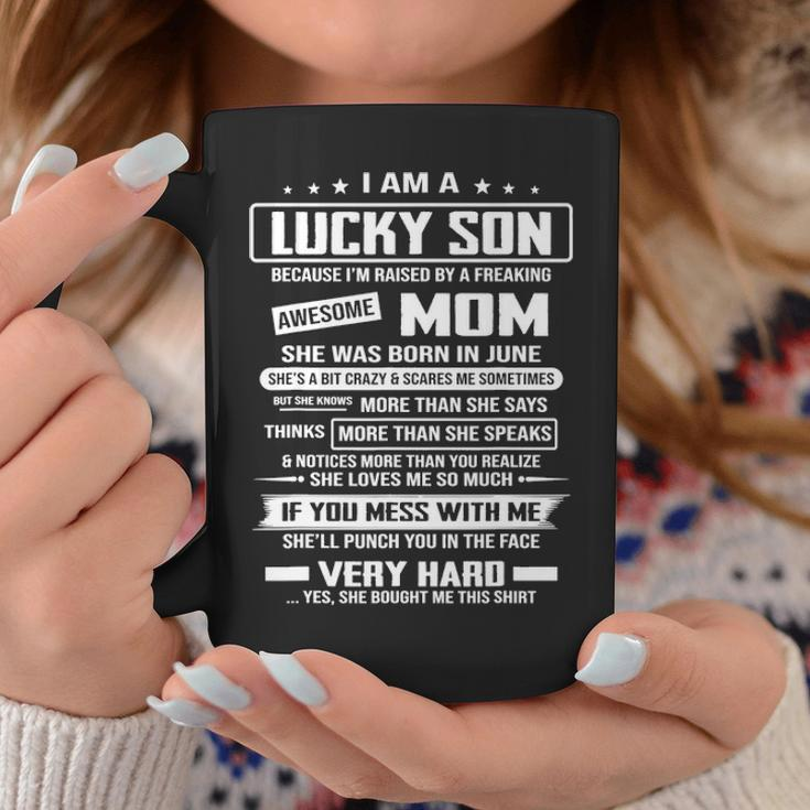 I Am A Lucky Son Raised By A Freaking Awesome Mom June Coffee Mug Funny Gifts