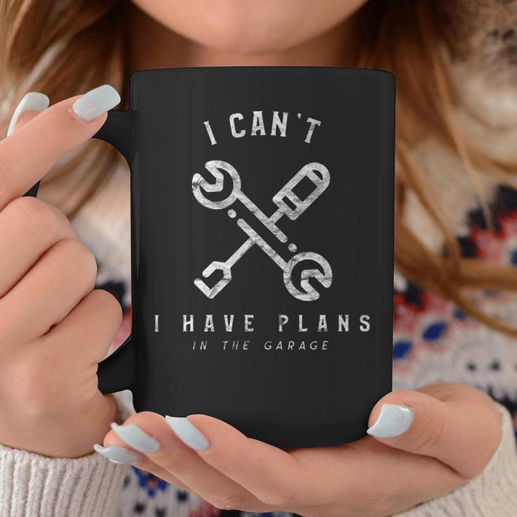 I Cant I Have Plans In The Garage Mechanic Car Coffee Mug Unique Gifts