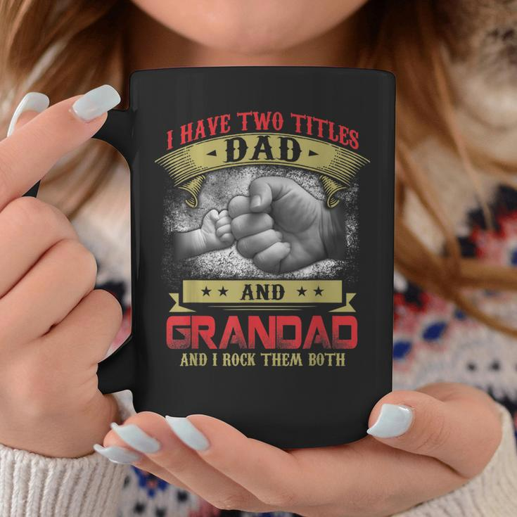 I Have Two Titles Dad And Grandad And I Rock Them Both Coffee Mug Funny Gifts