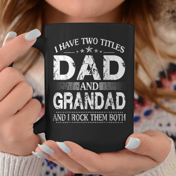 I Have Two Titles Dad And Grandad And I Rock Them Both V3 Coffee Mug Funny Gifts
