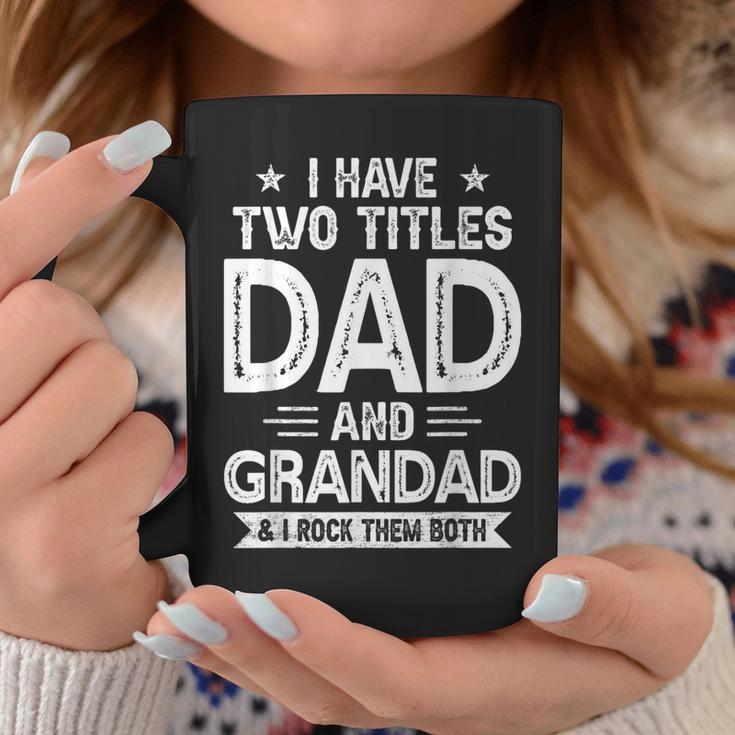 I Have Two Titles Dad And Grandad I Rock Them Both V2 Coffee Mug Funny Gifts