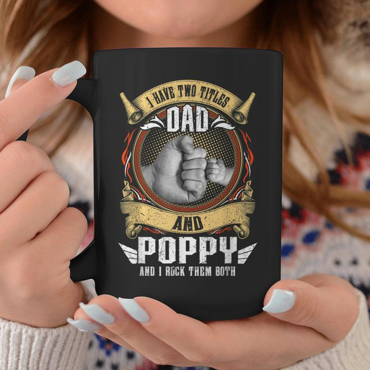 I Have Two Titles Dad And Poppy Men Vintage Decor Grandpa V5 Coffee Mug Funny Gifts