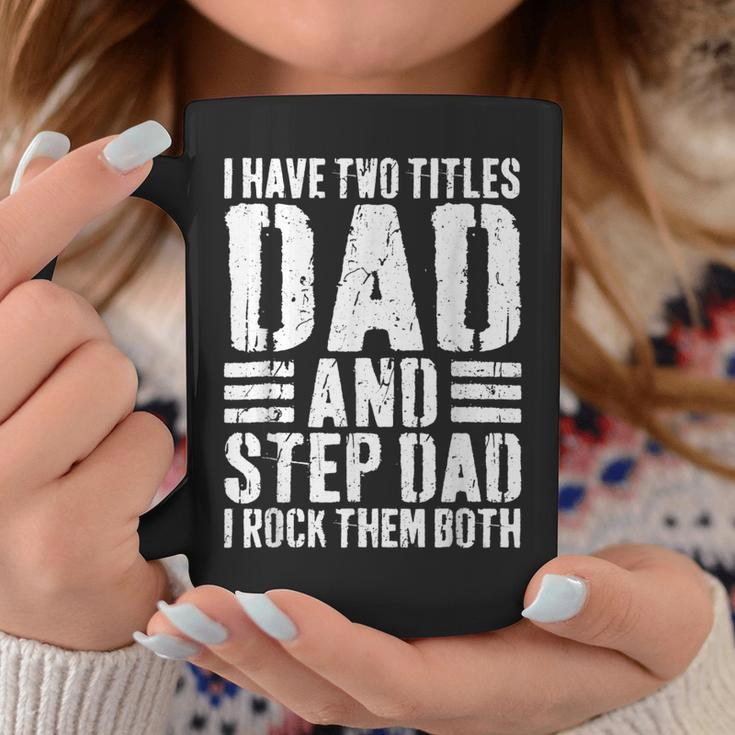 I Have Two Titles Dad And Step Dad I Rock Them Both V5 Coffee Mug Funny Gifts