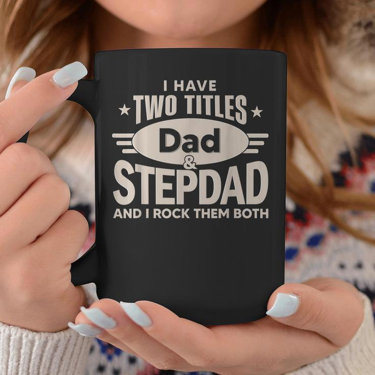 I Have Two Titles Dad And Step Dad Men Retro Decor Bonus Dad V2 Coffee Mug Funny Gifts