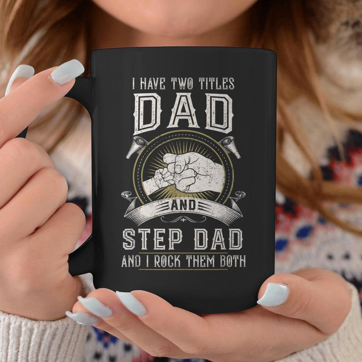 I Have Two Titles Dad And Step Dad Men Vintage Bonus Dad V4 Coffee Mug Funny Gifts