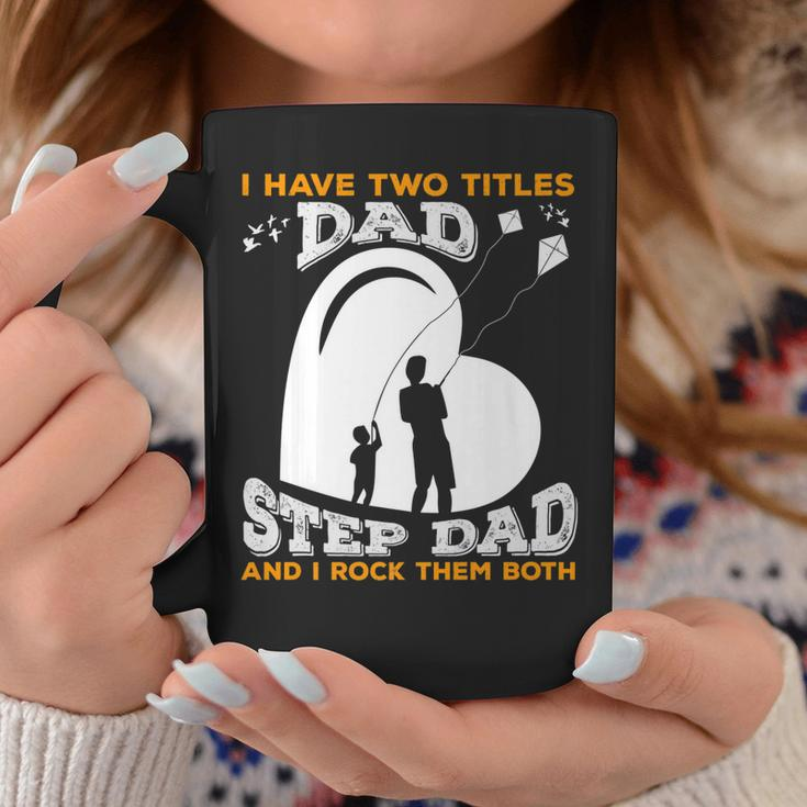 I Have Two Titles Dad And Stepdad And I Rock Them Both V3 Coffee Mug Funny Gifts