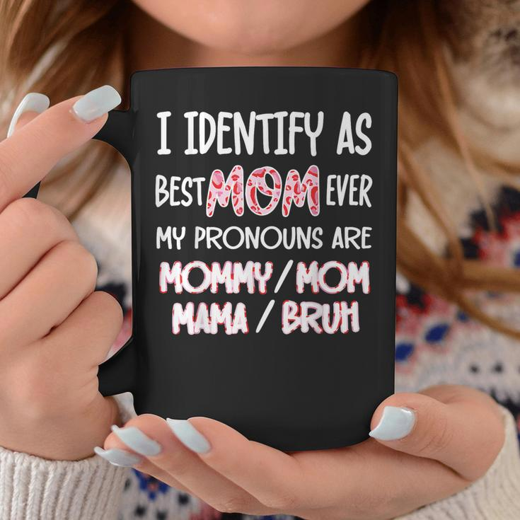 I Identify As Best Mom Ever - For Womens Funny Mothers Day Coffee Mug Unique Gifts