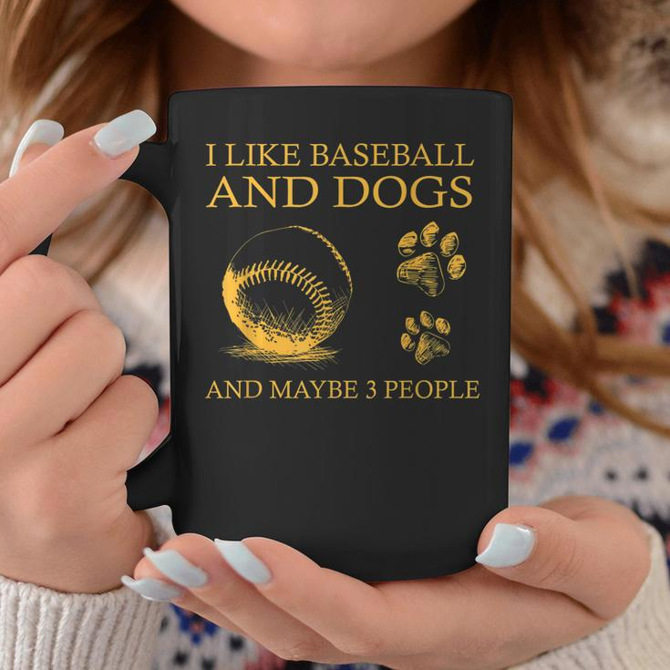 I Like Baseball And Dogs And Maybe 3 People Funny Coffee Mug Funny Gifts