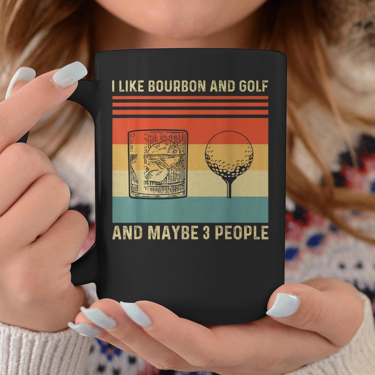 I Like Bourbon And Golf And Maybe 3 People Funny Coffee Mug Funny Gifts