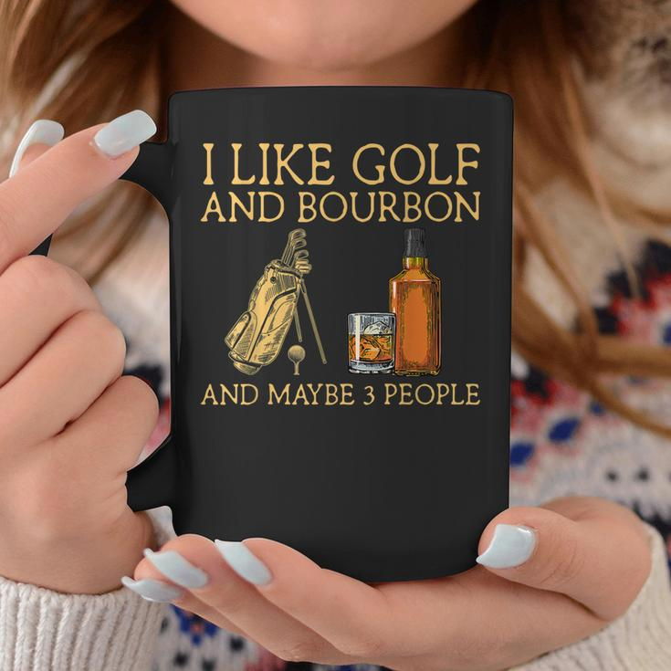I Like Golf And Bourbon And Maybe 3 People Funny Gift Coffee Mug Funny Gifts