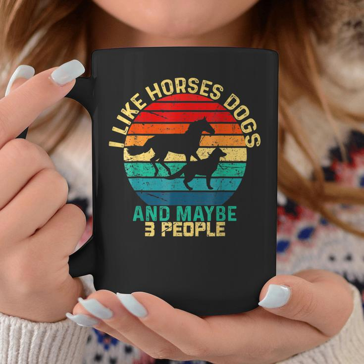 I Like Horses Dogs And Maybe 3 People Horses And Dogs Lover Coffee Mug Funny Gifts